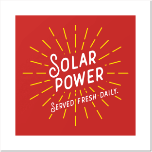 Solar Power - Served Daily Posters and Art